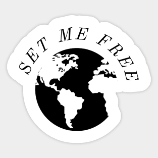 SET ME FREE | Be yourself| be you | be good Sticker